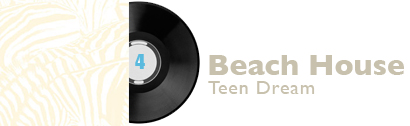 Album 4 - Beach House - Teen Dream